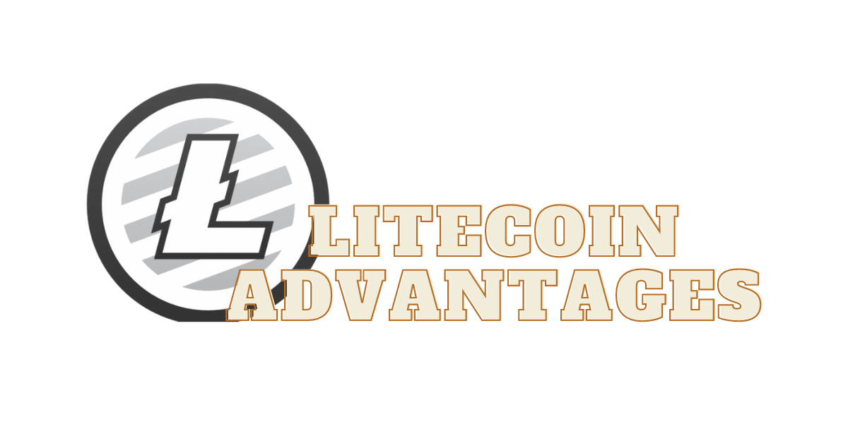 What are the Advantages of Litecoin (LTC) Cryptocurrency?