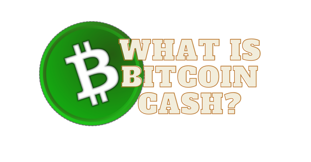 What is Bitcoin Cash (BCH) Cryptocurrency?