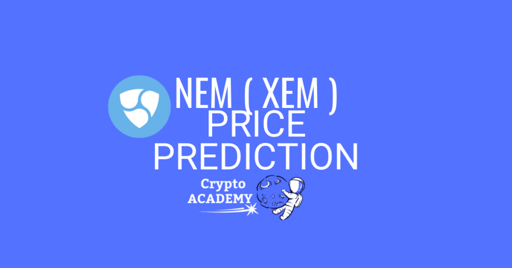 NEM (XEM) Price Prediction 2021 and Beyond - Is XEM a Good Investment?