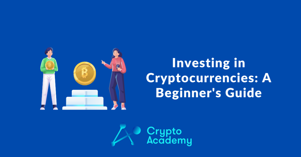 Investing in Cryptocurrencies: A Beginner's Guide