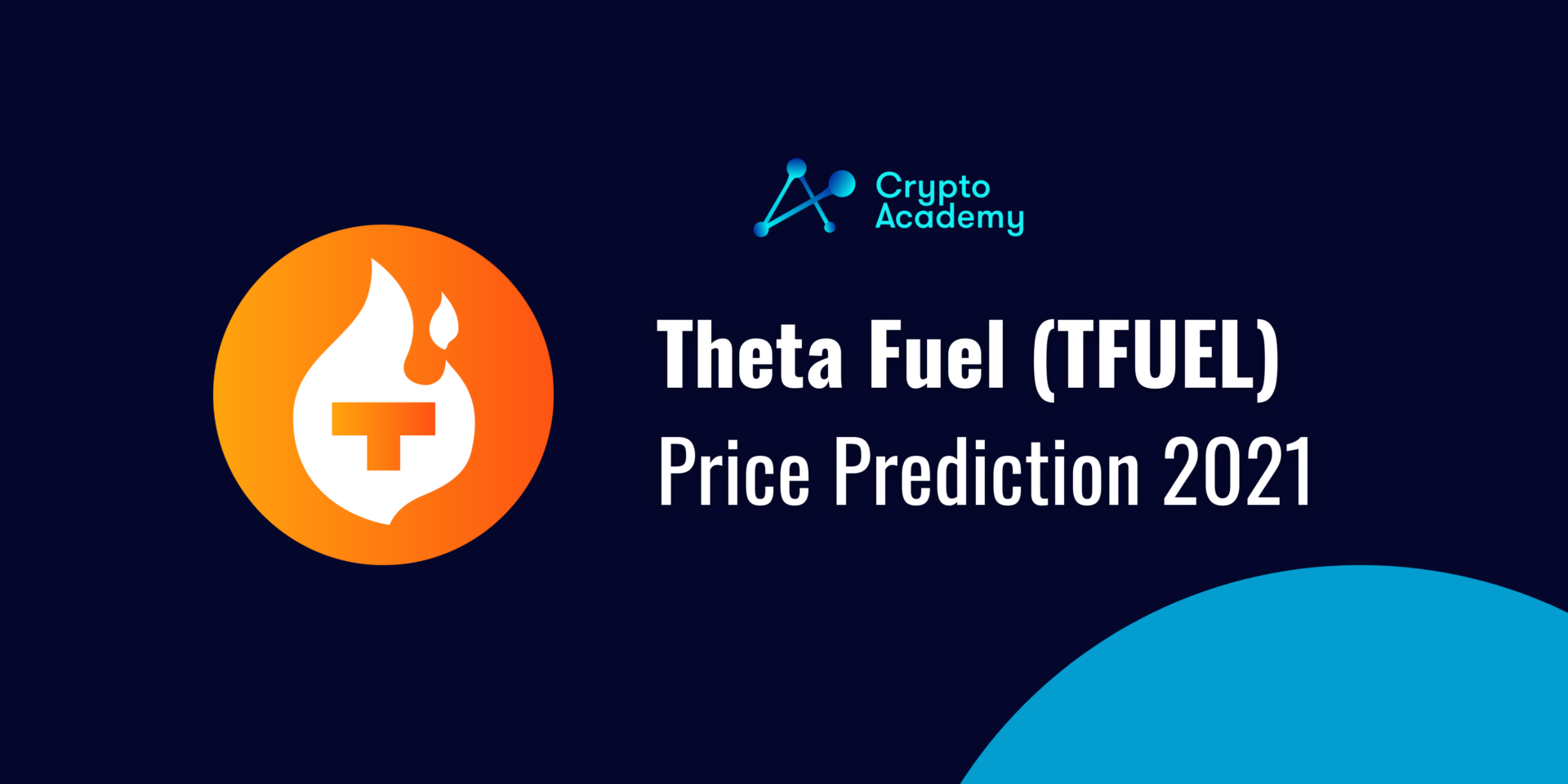 Theta Fuel (TFUEL) Price Prediction 2021 and Beyond - Is TFUEL a Good Investment?