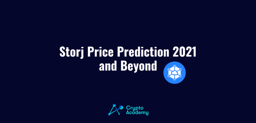 Storj Price Prediction 2021 and Beyond - Is STORJ a Good Investment?