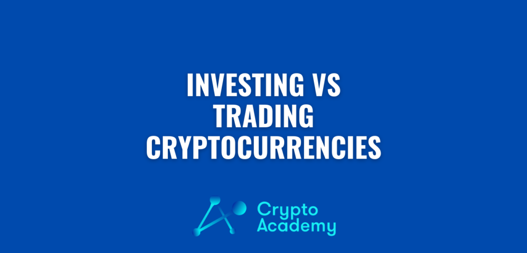 Investing vs Trading Cryptocurrency: What's the Difference?
