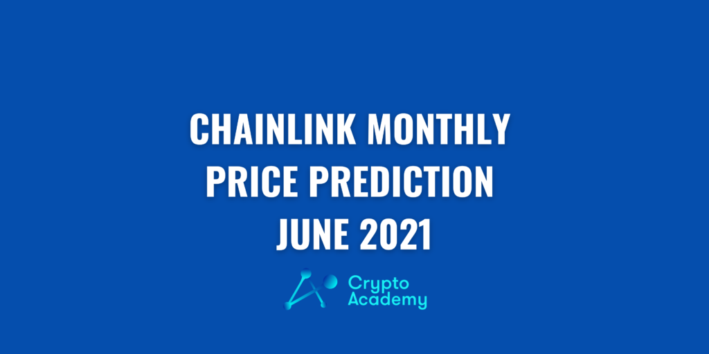 Chainlink Price Analysis - June 2021