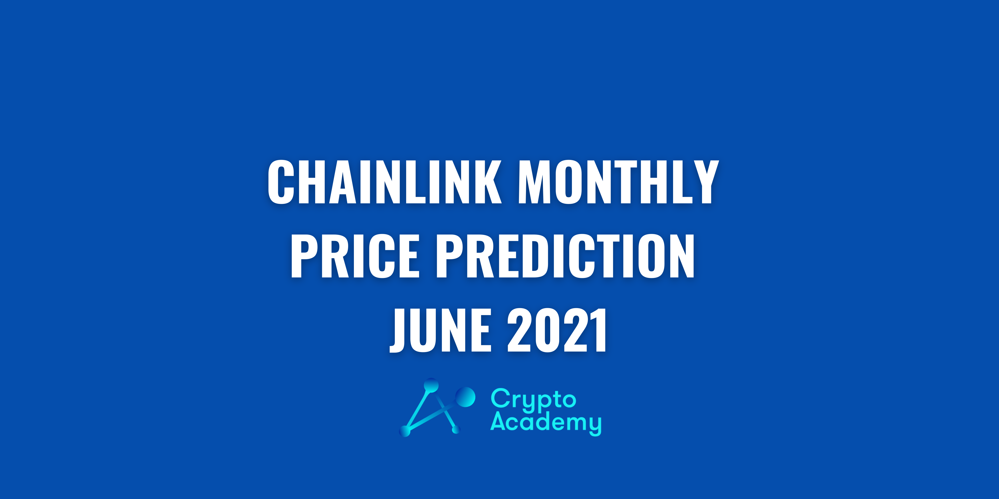Chainlink Price Analysis – June 2021