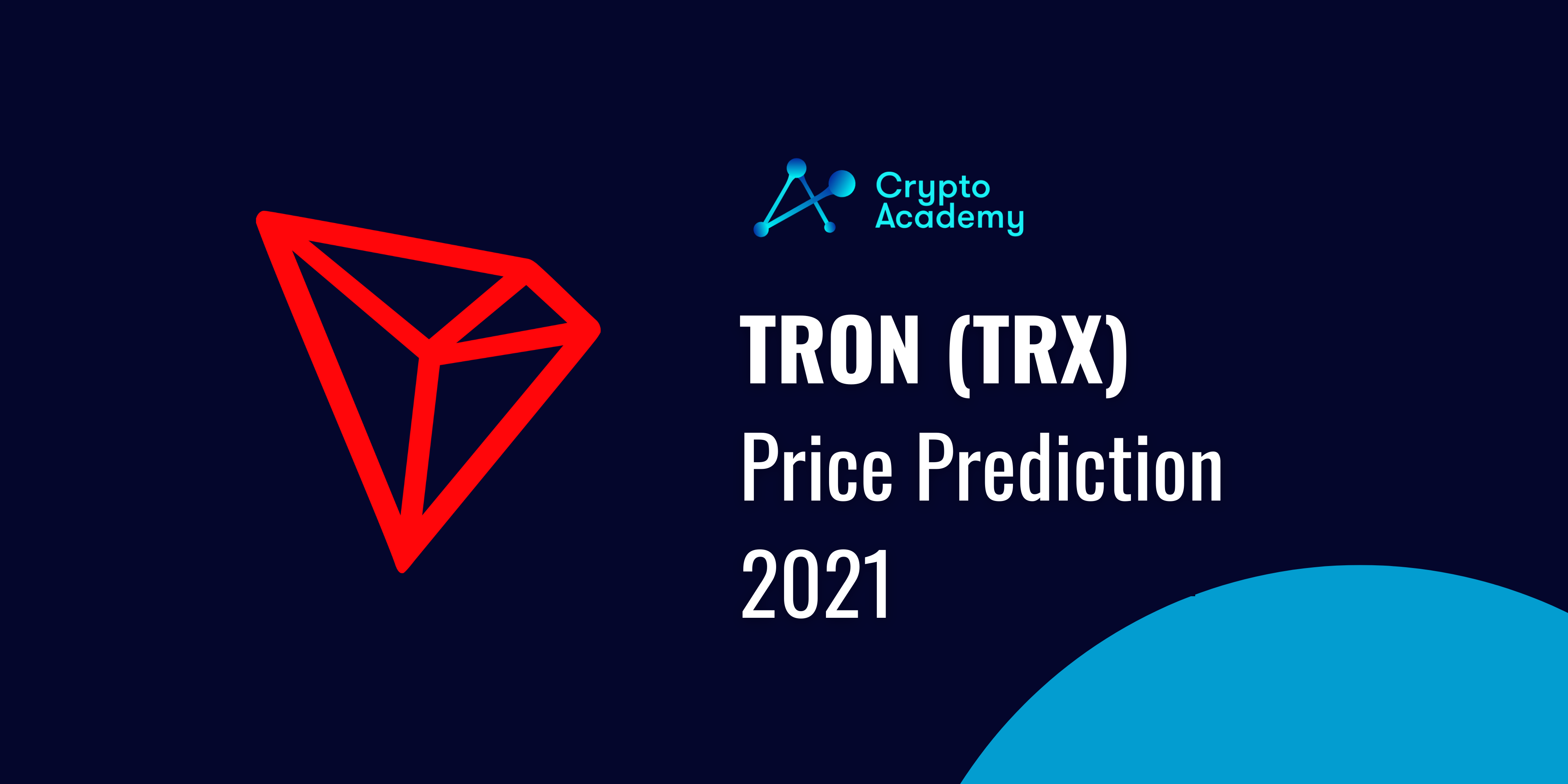 TRON Price Prediction 2021 and for the Next 5 Years – Will TRX Reach $1?