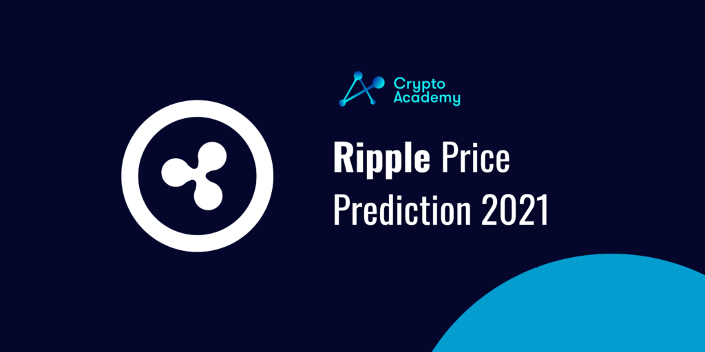 Ripple Price Prediction 2021 - Will the XRP Price Explode After the Issue with SEC is Resolved?