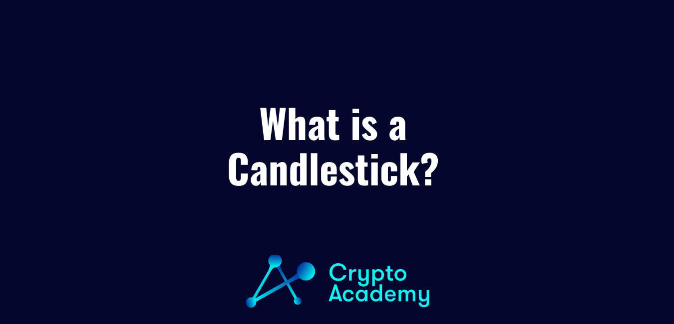 Candlestick Meaning – What is a Candlestick?