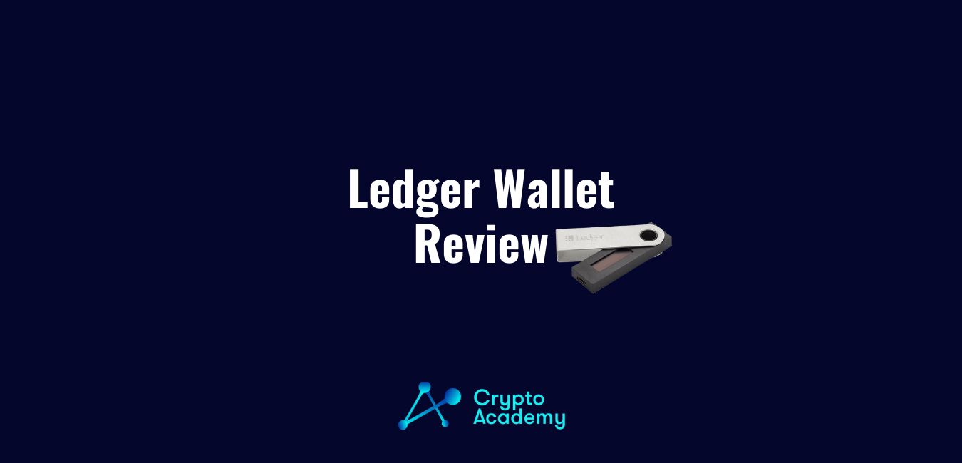 Ledger Wallet Review – What are the Pros and Cons of Ledger?