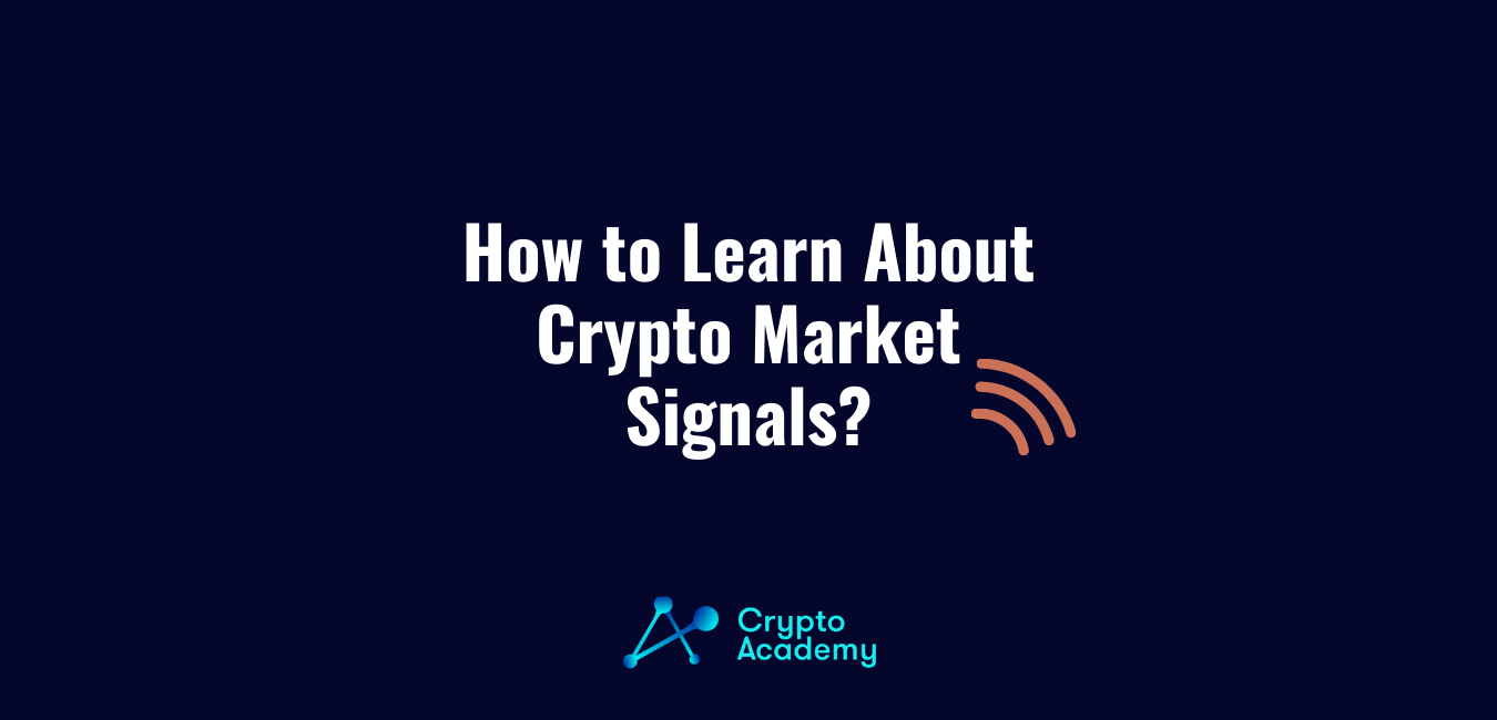 How To Learn About Crypto Market Signals?