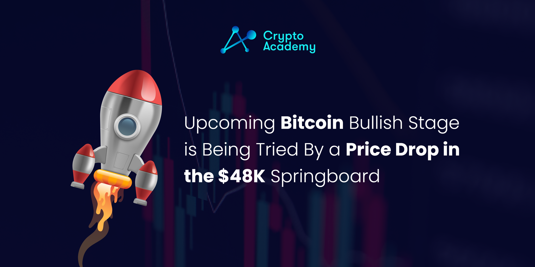 Upcoming Bitcoin Bullish Stage is Being Tried By a Price Drop in the $48K Springboard