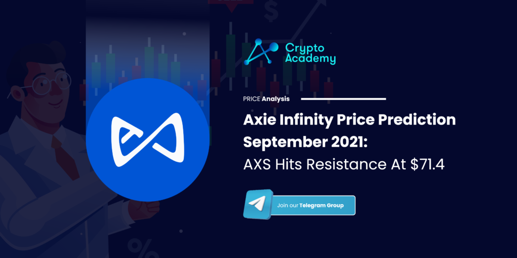Axie Infinity Price Prediction September 2021: AXS Hits Resistance At $71.4
