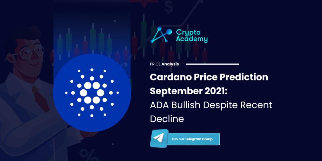 Cardano Price Prediction September 2021: ADA Bullish Despite Recent Decline