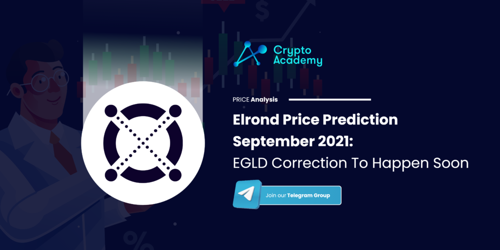 Elrond Price Prediction September 2021: EGLD Correction To Happen Soon