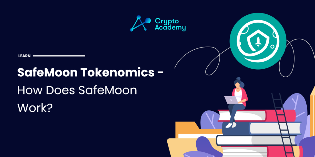 SafeMoon Tokenomics - How Does SafeMoon Work?