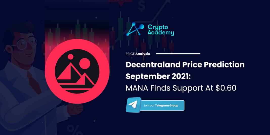 Decentraland Price Prediction September 2021: MANA Finds Support At $0.60