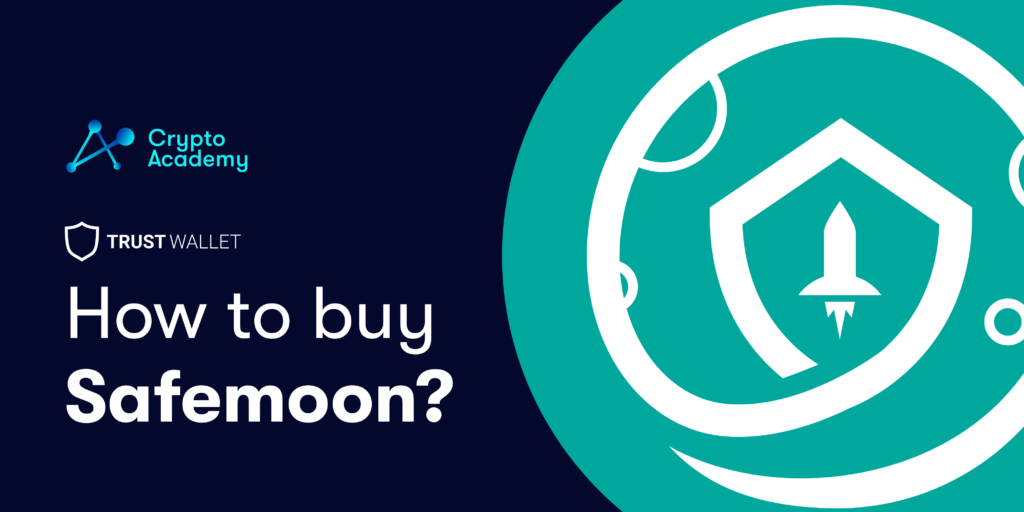 How to Buy Safemoon in Trust Wallet? - A Detailed Guide