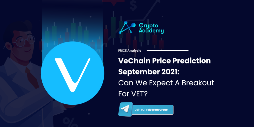 VeChain Price Prediction September 2021: Can We Expect A Breakout For VET