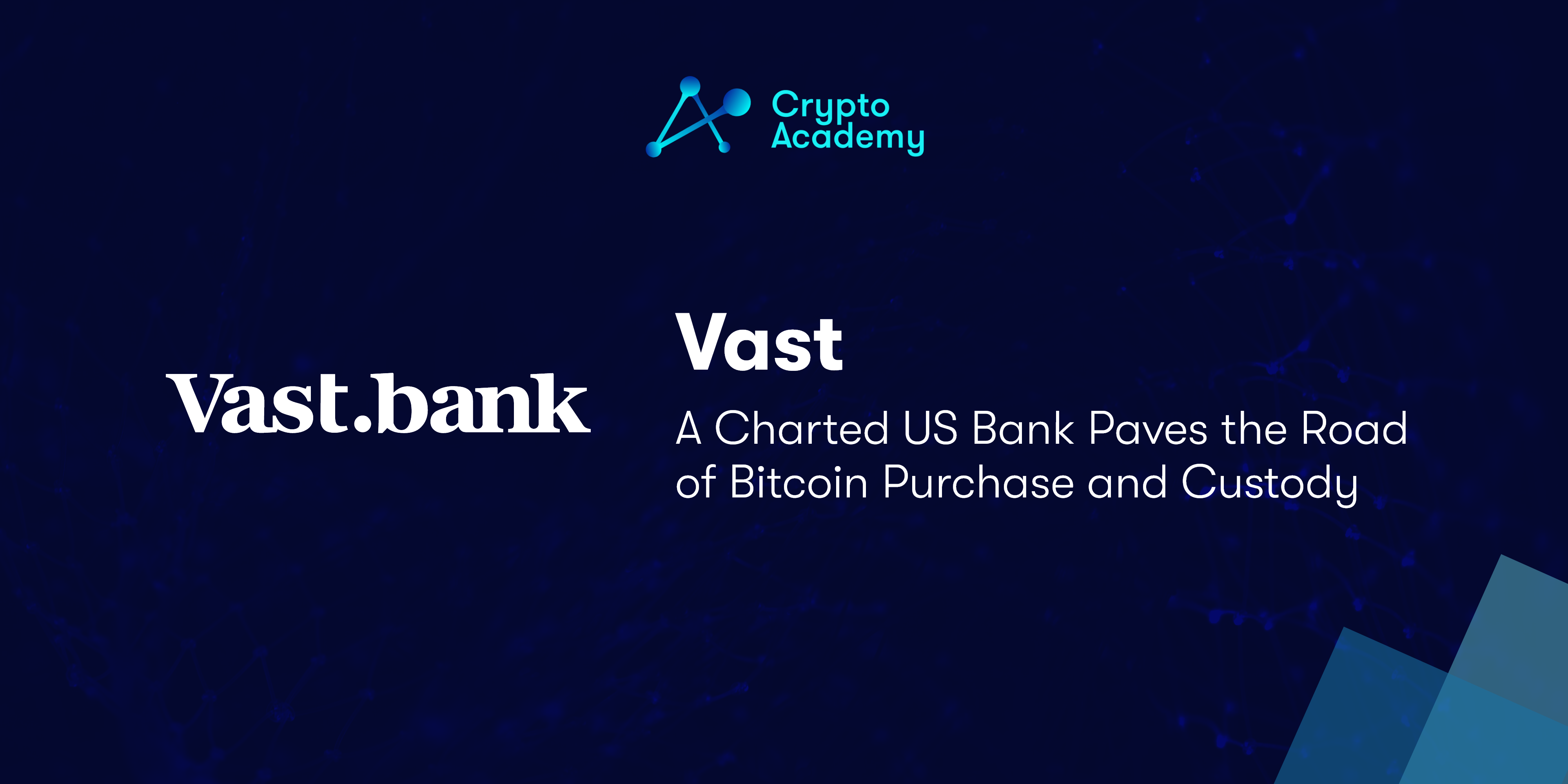 Vast, a Charted US Bank Paves the Road of Bitcoin Purchase and Custody