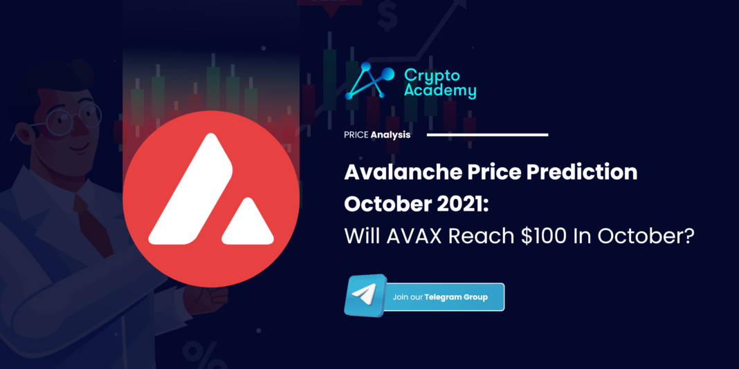 Avalanche Price Prediction October 2021: Will AVAX Reach $100 In October?