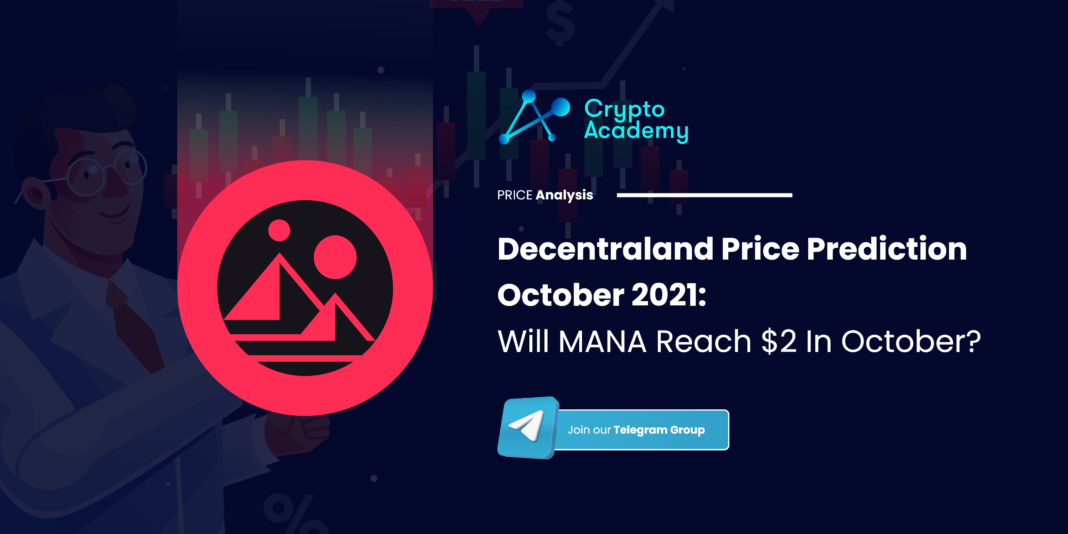 Decentraland Price Prediction October 2021: Will MANA  Reach $2 In October?