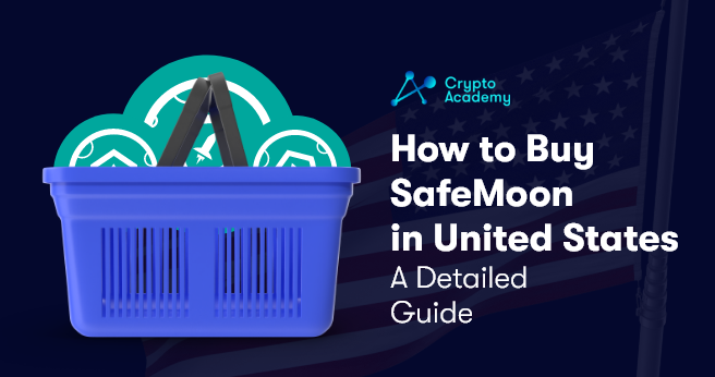 How to Buy SafeMoon in the United States - A Detailed Guide