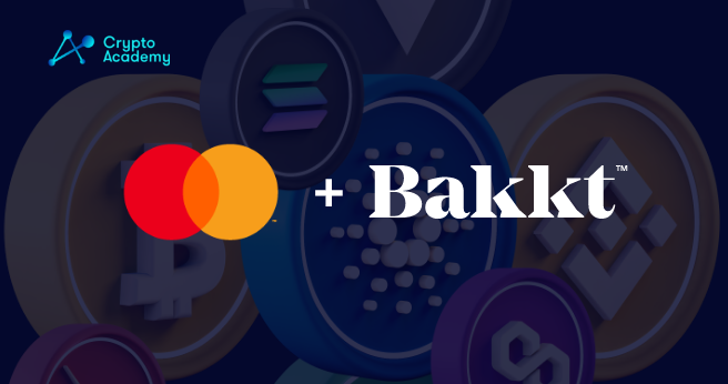 Mastercard Partners with Bakkt to Facilitate Crypto Card Payments