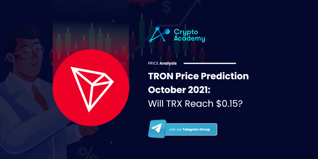 TRON Price Prediction October 2021: Will TRX Reach $0.15?