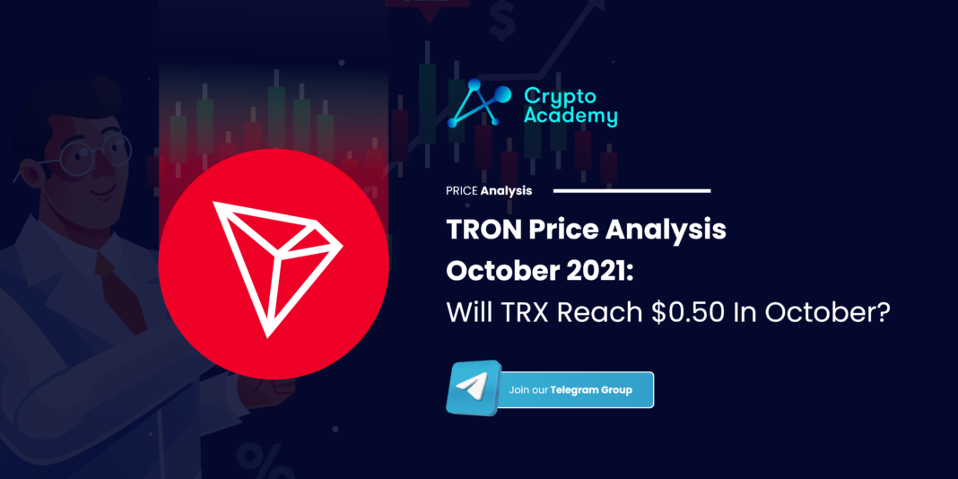 TRON Price Analysis October 2021: Will TRX Reach $0.50 In October?