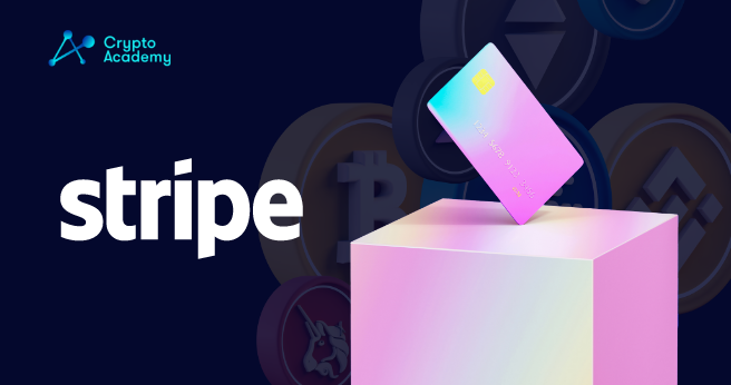 Payment Company Stripe to Embrace Crypto Again 3 Years After Leaving Bitcoin