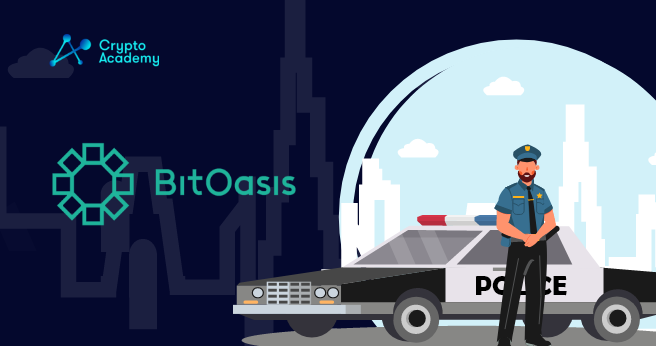 Dubai Police Join Forces with Crypto Platform BitOasis to Fight Fraud