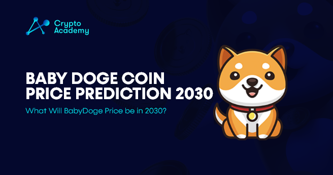 Baby Doge Coin Price Prediction 2030 - What Will BabyDoge Price Be In 2030?