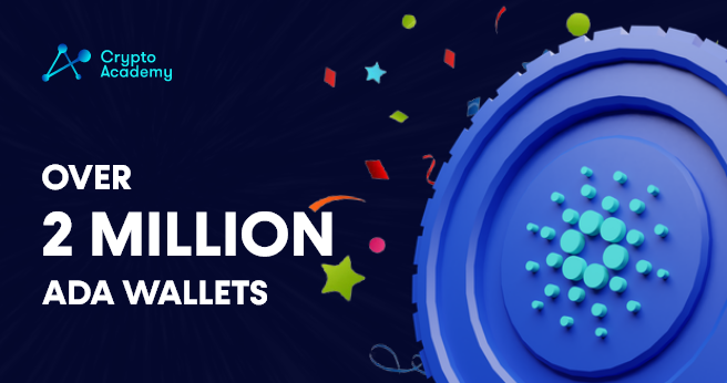 Cardano Reaches a Whopping Over 2 Million ADA Wallets