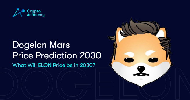 Dogelon Mars Price Prediction 2030 - What Will ELON Price be in 2030?