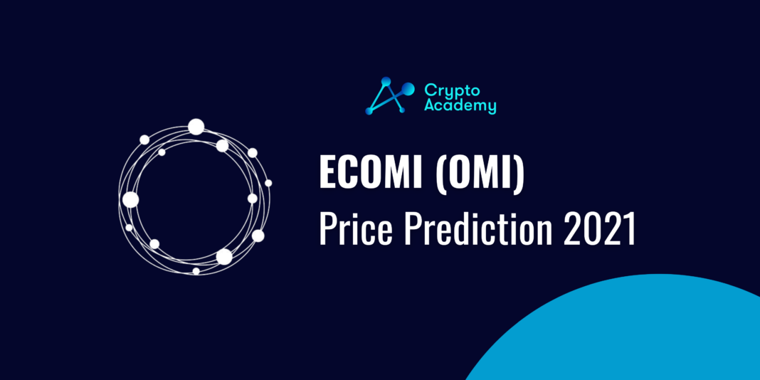ECOMI Price Prediction 2021 - What Will OMI Price be by The End of 2021?