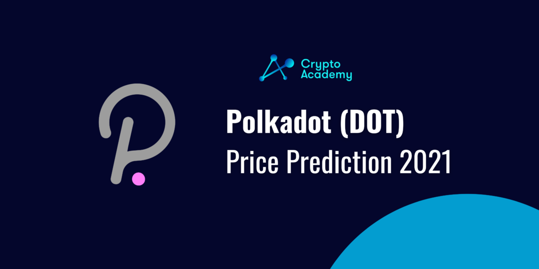 Polkadot Price Prediction 2021 and Beyond - Is DOT a Good Investment?