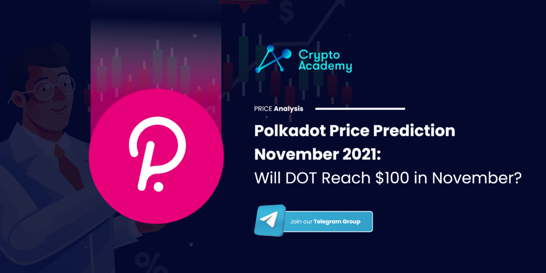 Polkadot Price Prediction November 2021: Will DOT Reach $100 in November?