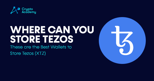 Where Can You Store Tezos – These are the Best Wallets to Store Tezos (XTZ)
