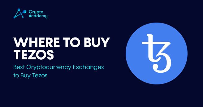 Where to Buy Tezos - Best Cryptocurrency Exchanges to Buy Tezos