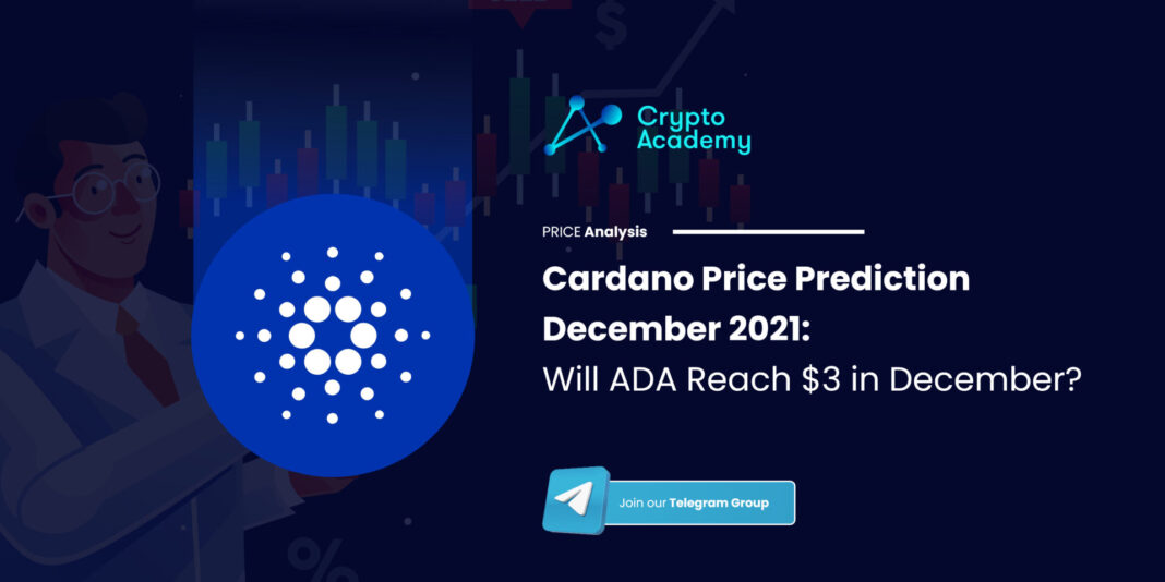 Cardano Price Prediction December 2021: Will ADA Reach $3 in December?