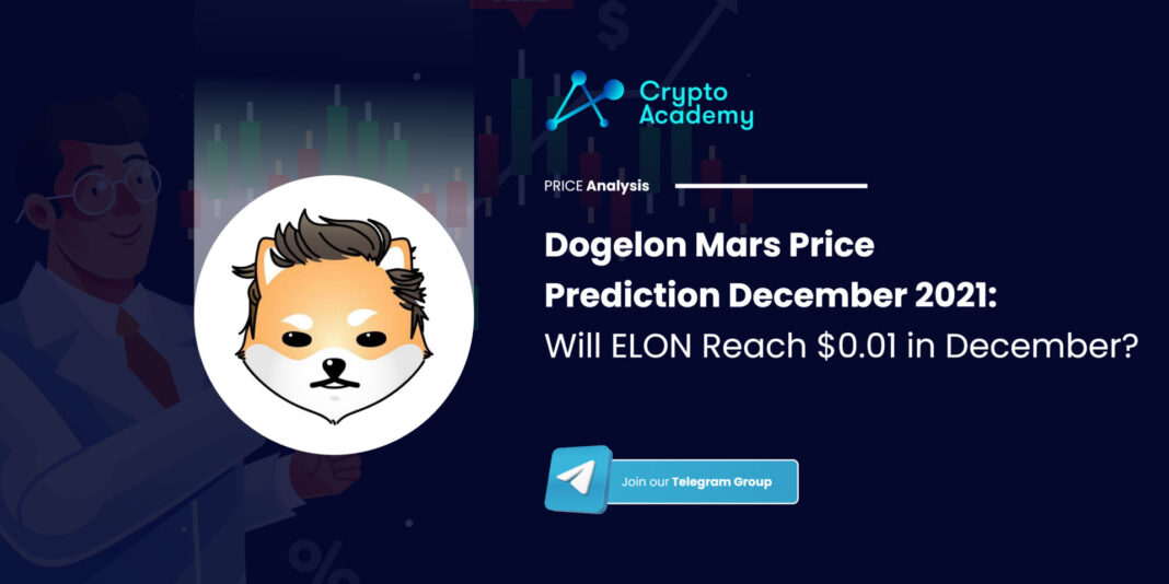 Dogelon Mars Price Prediction December 2021: Will ELON Reach $1 in December?