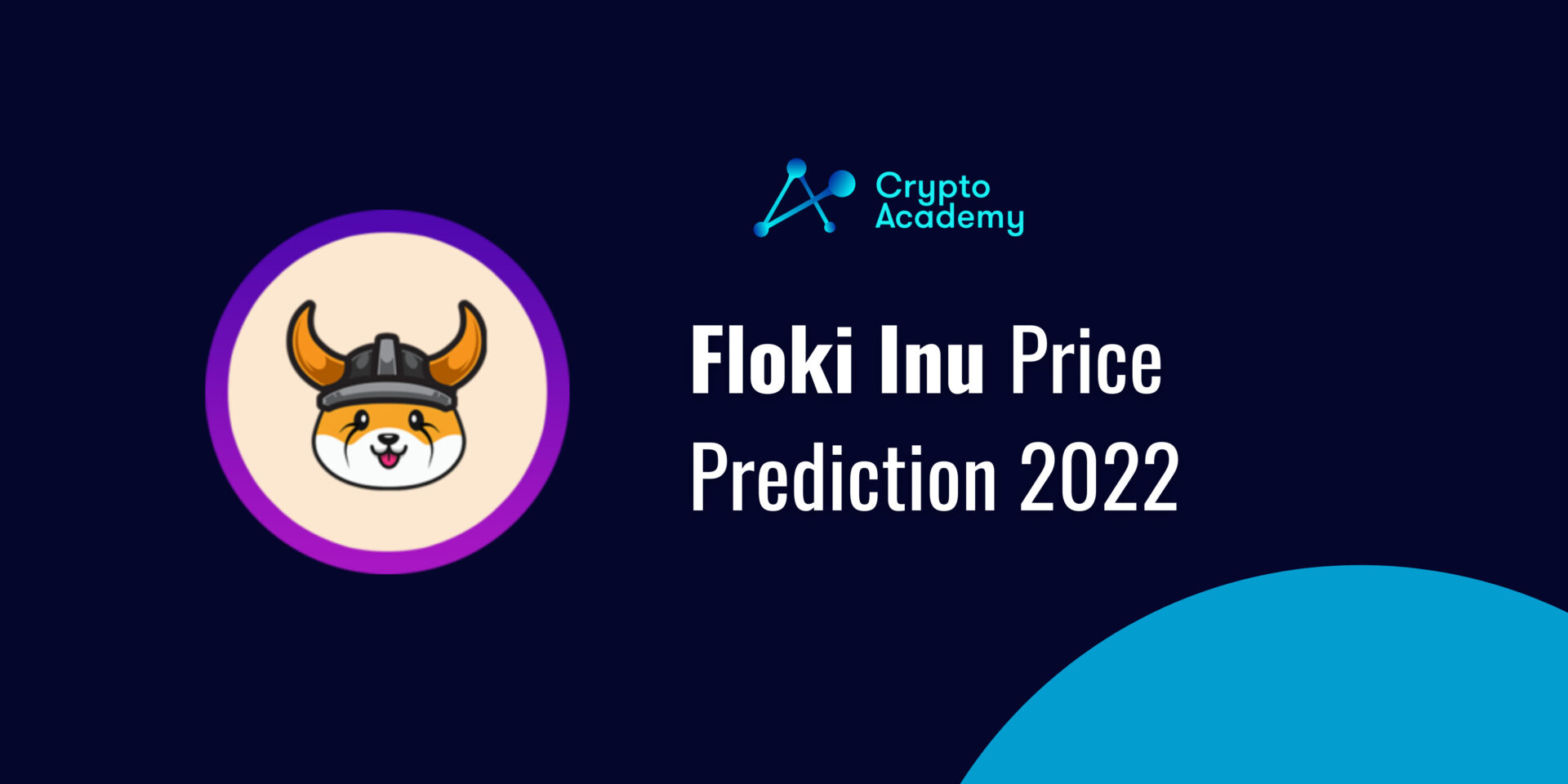 Floki Inu (FLOKI) Price Prediction 2022 and Beyond - Will Floki Eventually Reach $1?