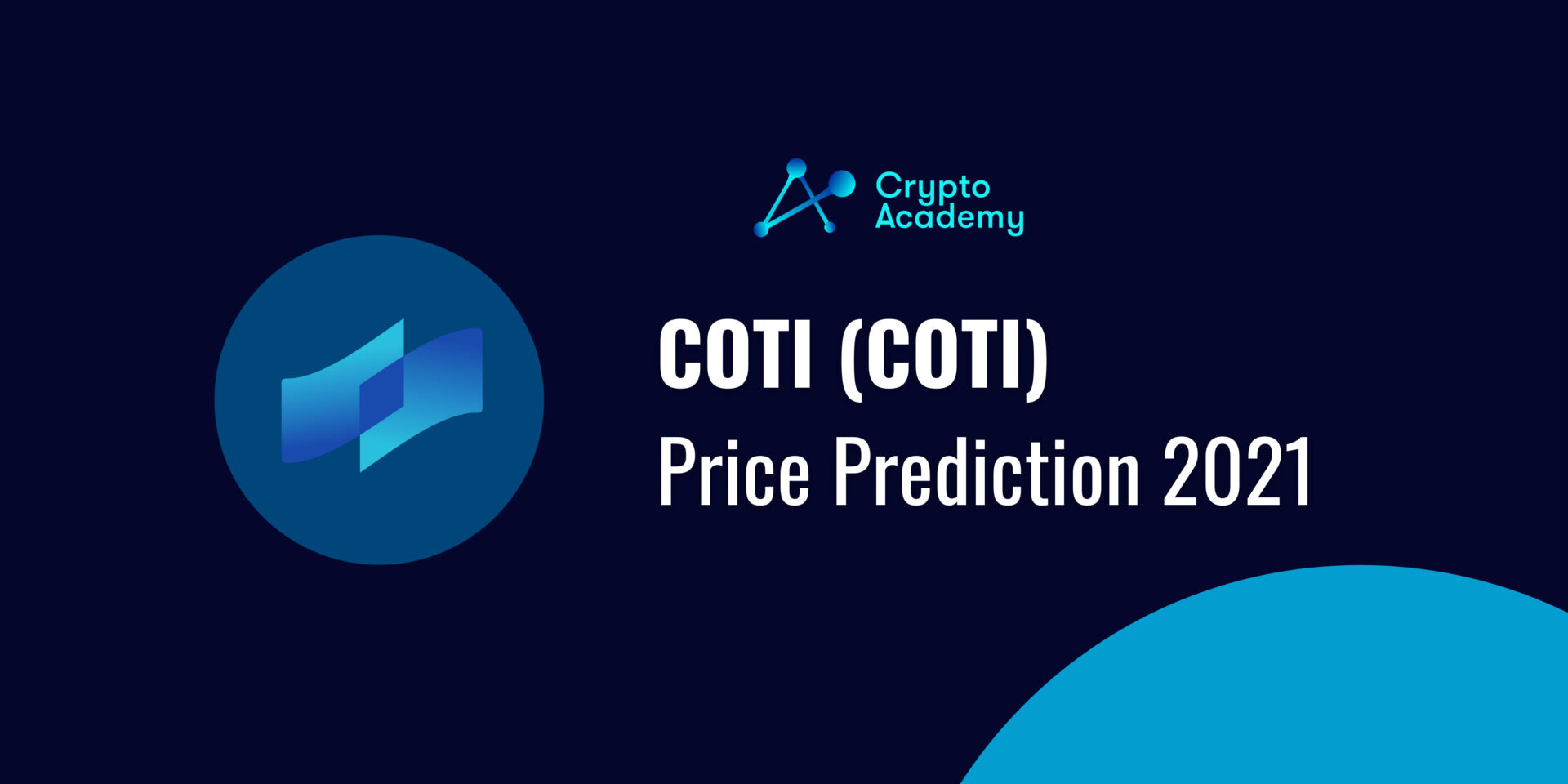 COTI Price Prediction 2021 - What Will COTI Price be by the End of 2021?