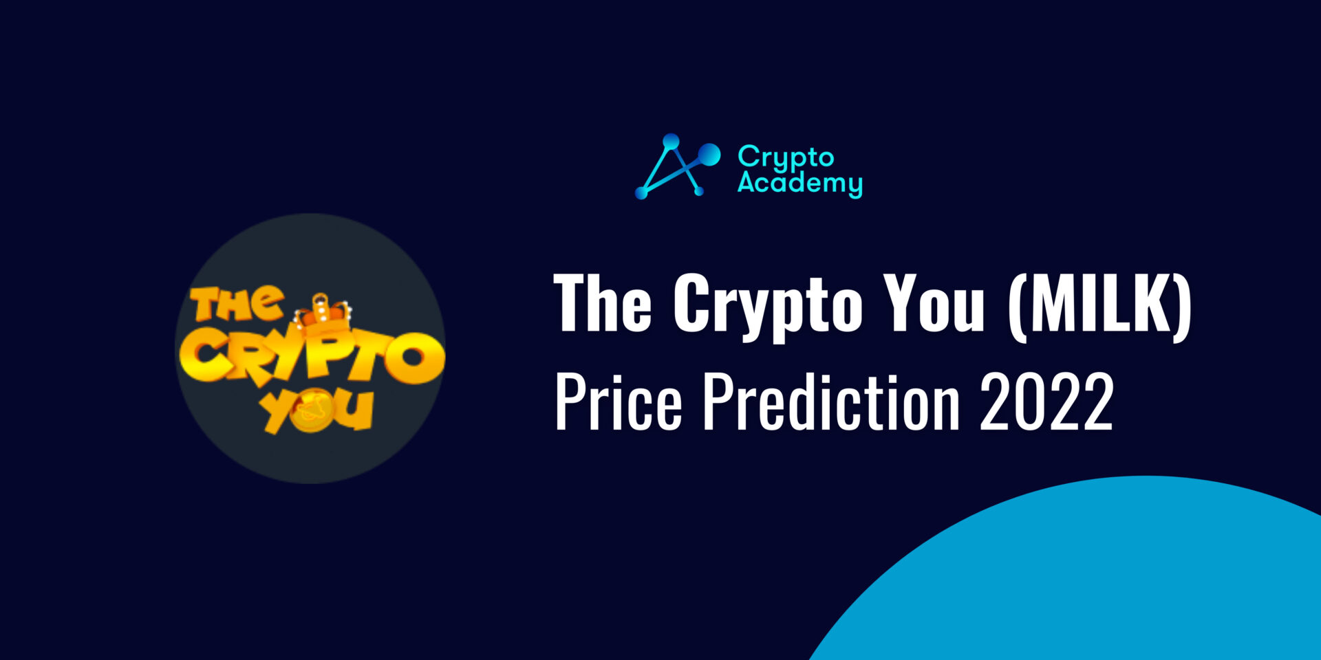 The Crypto You (MILK) Price Prediction 2022 and Beyond – Will MILK Reach $1?