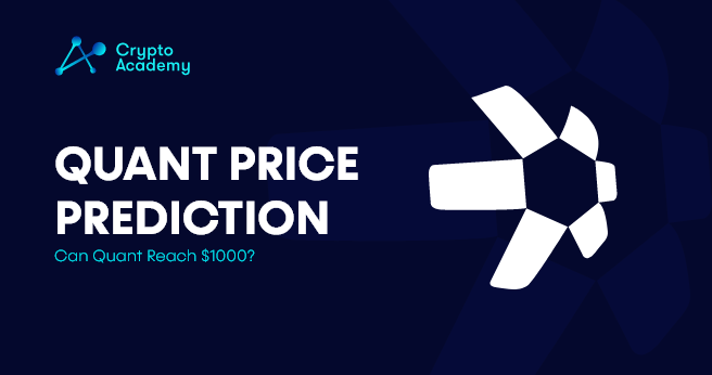 Quant Price Prediction - Can Quant Reach $1000?