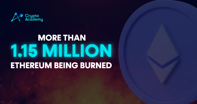 The London Hard Fork Resulted in More Than 1.15 Million Ethereum Being Burned Until Today