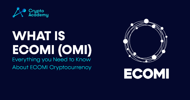 What is ECOMI (OMI) - Everything you Need to Know About ECOMI Cryptocurrency