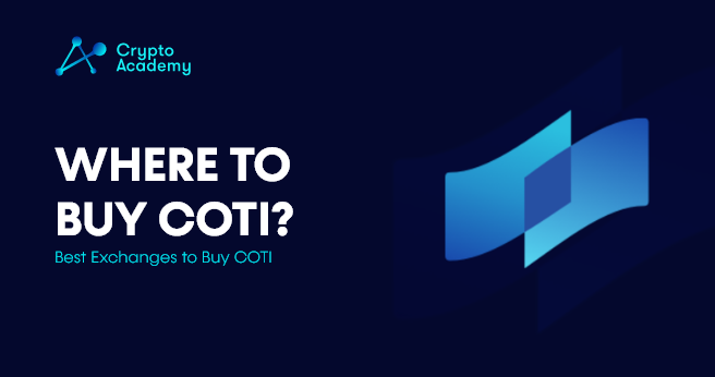 Where to Buy COTI? - Best Exchanges for COTI