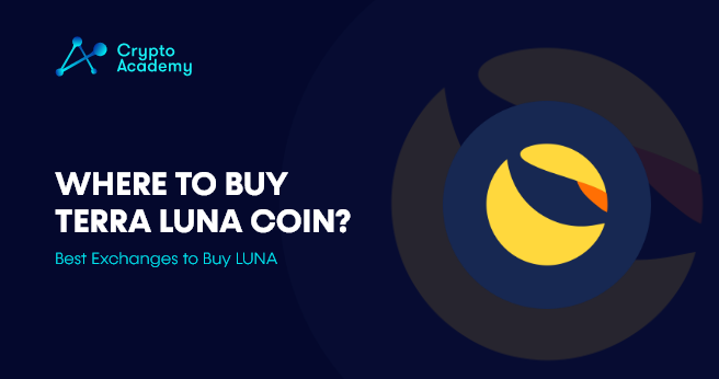 Where to Buy Terra LUNA Coin? – Best Exchanges to Buy LUNA