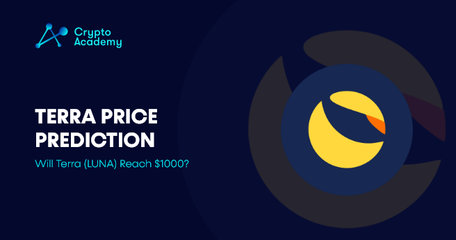 Terra Price Prediction - Will Terra (LUNA) Reach $1000? 